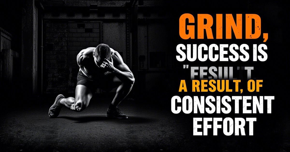 125 Motivational GRIND Quotes and Sayings to Keep You Grinding