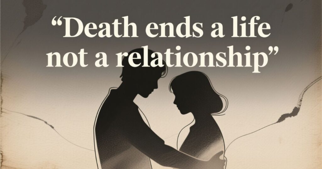 “Death ends a life, not a relationship”15 Similar Quotes