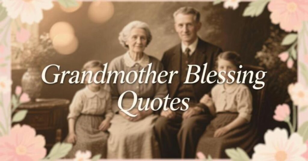 Grandmother Blessing Quotes (From Grandchildren)