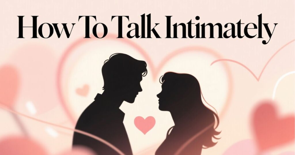 How To Talk Intimately With Your Boyfriend, Girlfriend Over Text (100 Examples)