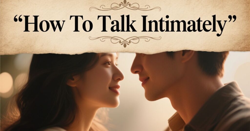 How To Talk Intimately With Your Boyfriend, Girlfriend Over Text (100 Examples)