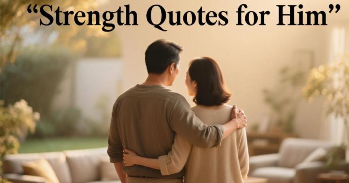 Strength Quotes for Him to Keep Him Going