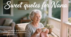 29 Sweet Quotes to Show Your Nana Love