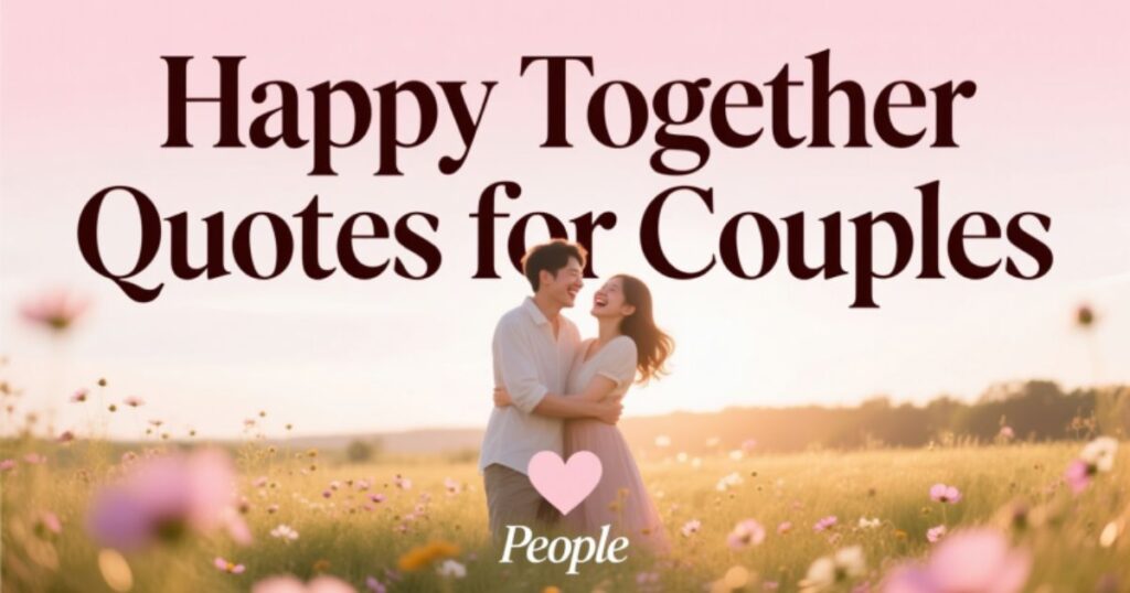 Happy Together Quotes for Couples