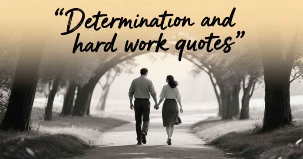 29 Determination and Hard Work Quotes by Famous People