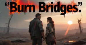 Wise Burn Bridges Quotes That Make You Think