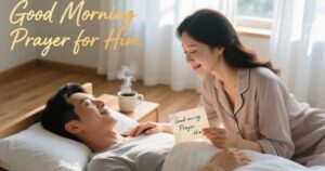 30+ Good Morning Prayer for Him – Special Man in Your Life