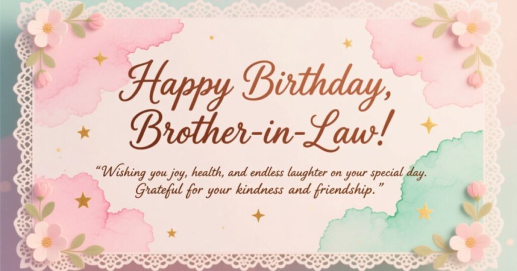 30+ Birthday Wishes for Brother in Law to Make Him Feel Loved
