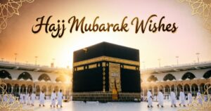 Hajj Mubarak Wishes for Pilgrims Returning from Makkah