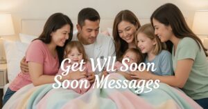 100 Best Get Well Soon Messages to Comfort a Loved One
